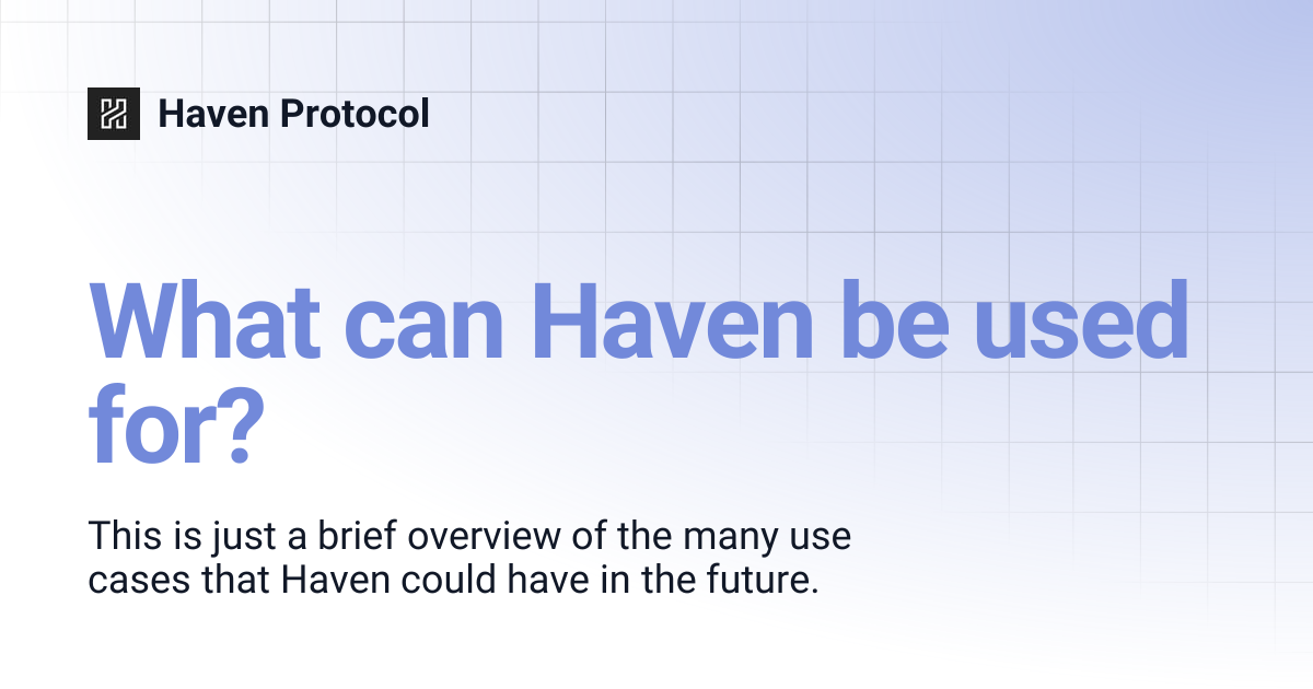 What can Haven be used for? | Haven Protocol